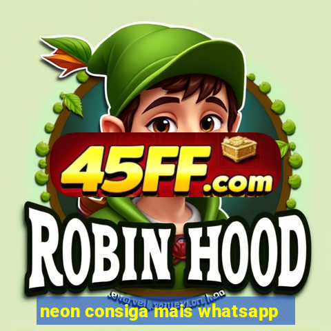 neon consiga mais whatsapp